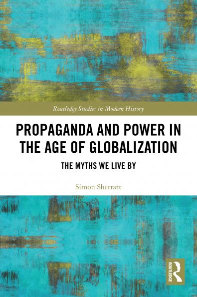 Propaganda and Power in the Age of Globalization