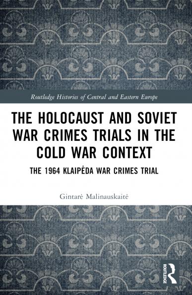 Holocaust and Soviet War Crimes Trials in the Cold War Context