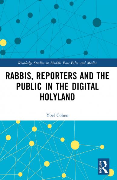 Rabbis Reporters and the Public in the Digital Holyland