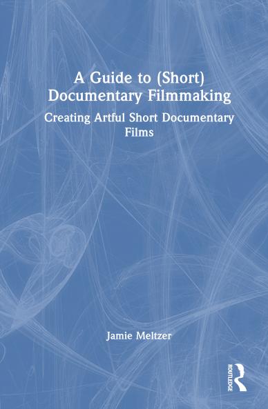 Guide to (Short) Documentary Filmmaking