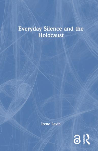 Everyday Silence and the Holocaust