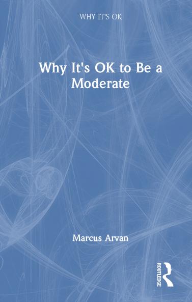 Why It's Ok to Be a Moderate
