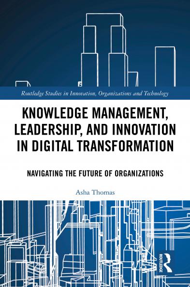 Knowledge Management Leadership and Innovation in Digital Transformation