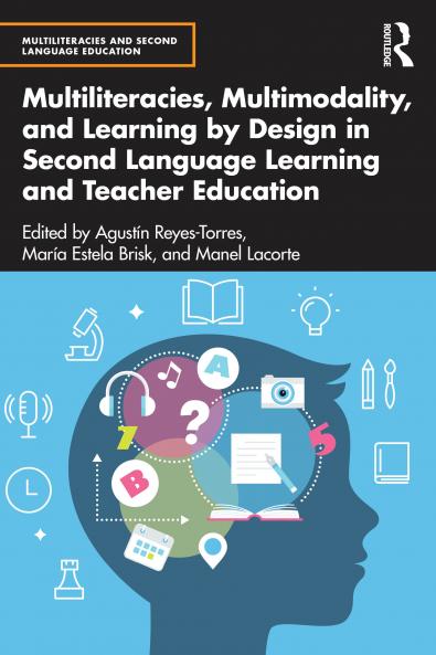 Multiliteracies Multimodality and Learning by Design in Second Language Learning and Teacher Education