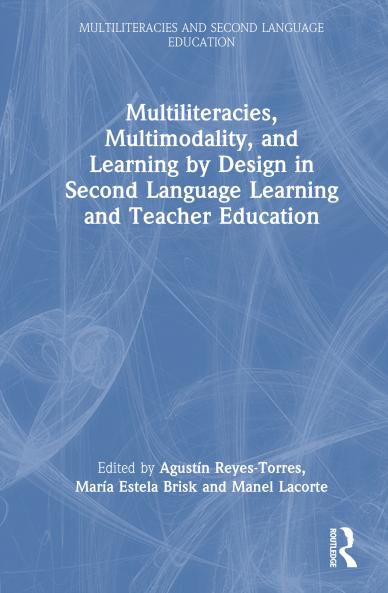 Multiliteracies Multimodality and Learning by Design in Second Language Learning and Teacher Education