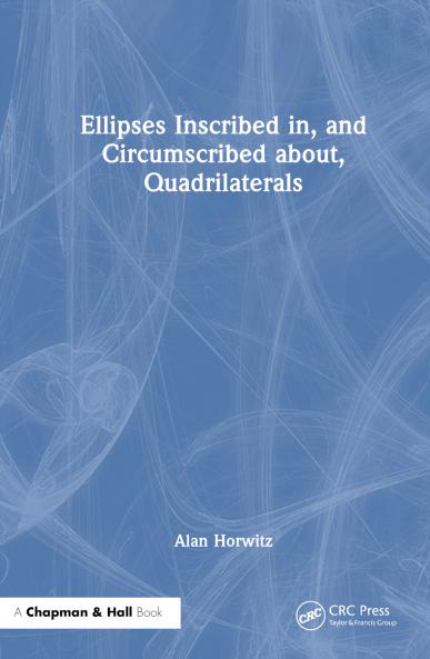 Ellipses Inscribed in and Circumscribed about Quadrilaterals
