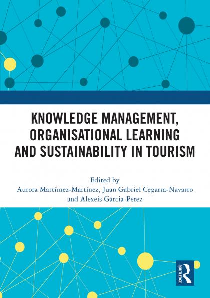 Knowledge Management Organisational Learning and Sustainability in Tourism