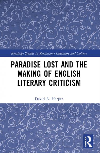 Paradise Lost and the Making of English Literary Criticism