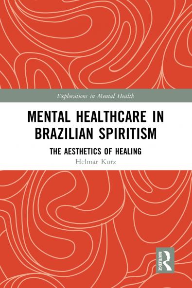 Mental Healthcare in Brazilian Spiritism: The Aesthetics of Healing