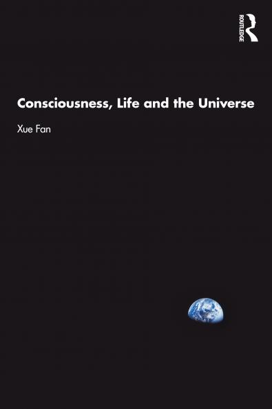 Consciousness Life and the Universe