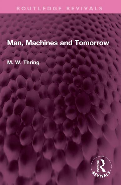 Man Machines and Tomorrow