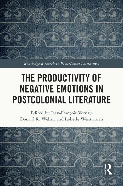 Productivity of Negative Emotions in Postcolonial Literature