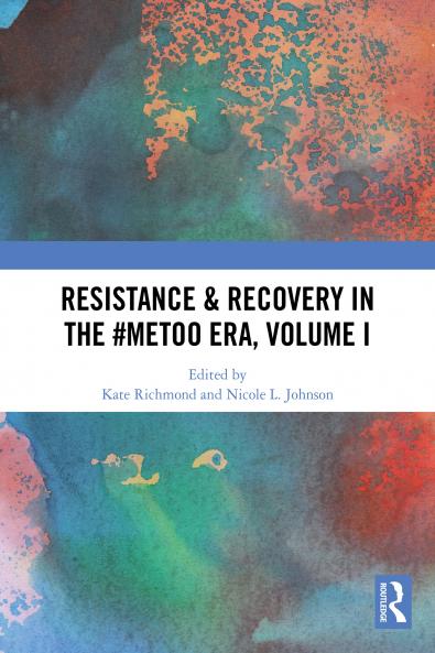 Resistance & Recovery in the #MeToo era Volume I