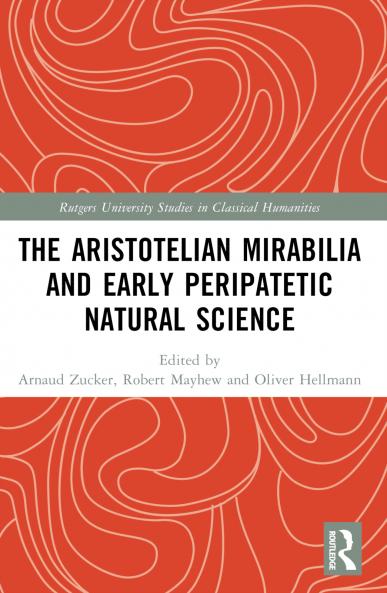 Aristotelian Mirabilia and Early Peripatetic Natural Science