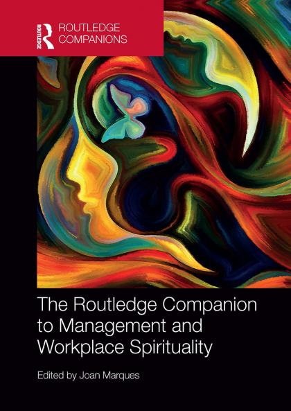 Routledge Companion to Management and Workplace Spirituality