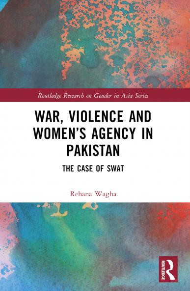 War Violence and Women’s Agency in Pakistan
