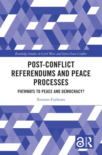 Post-Conflict Referendums and Peace Processes
