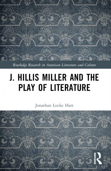 J. Hillis Miller and the Play of Literature