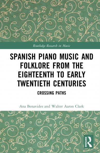 Spanish Piano Music and Folklore from the Eighteenth to Early Twentieth Centuries