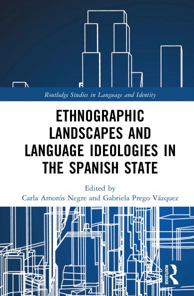 Ethnographic Landscapes and Language Ideologies in the Spanish State