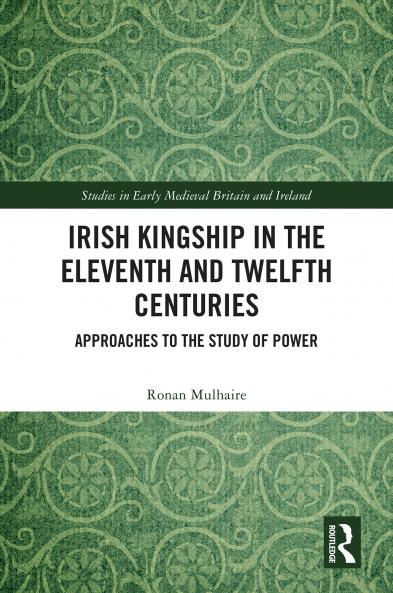 Irish Kingship in the Eleventh and Twelfth Centuries