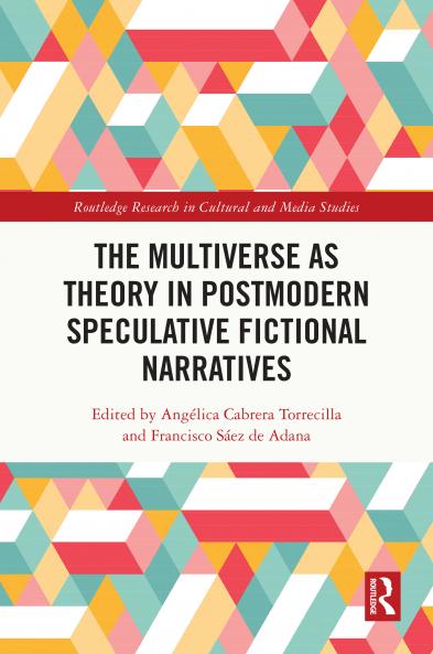 Multiverse as Theory in Postmodern Speculative Fictional Narratives