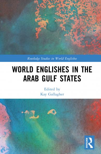 World Englishes in the Arab Gulf States