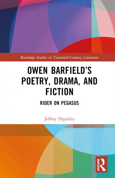 Owen Barfield’s Poetry Drama and Fiction