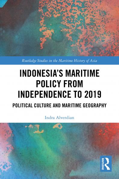 Indonesia’s Maritime Policy from Independence to 2019