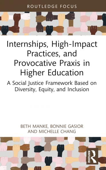 Internships High-Impact Practices and Provocative Praxis in Higher Education
