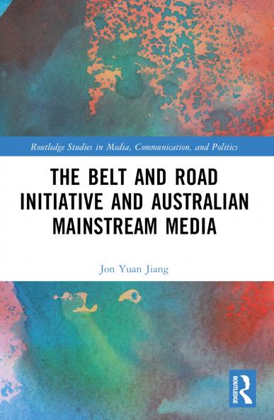 Belt and Road Initiative and Australian Mainstream Media