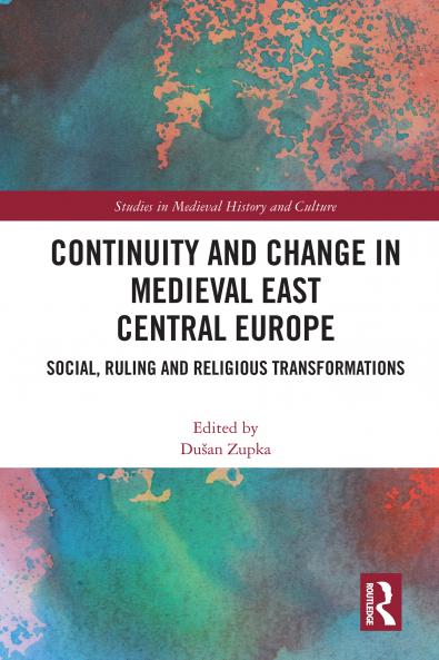 Continuity and Change in Medieval East Central Europe