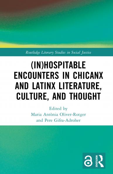 (In)Hospitable Encounters in Chicanx and Latinx Literature Culture and Thought