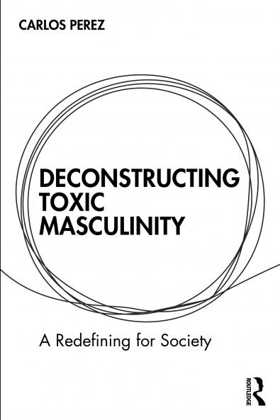 Deconstructing Toxic Masculinity