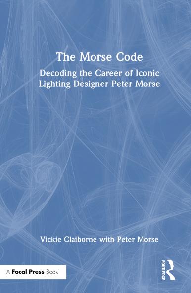 Morse Code: Decoding the Career of Iconic Lighting Designer Peter Morse