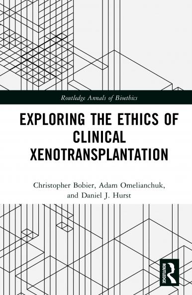 Exploring the Ethics of Clinical Xenotransplantation