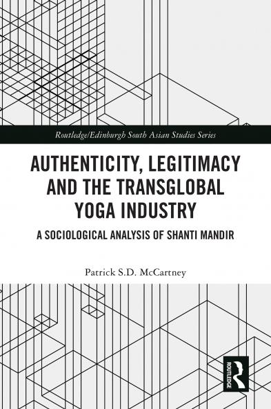 Authenticity Legitimacy and the Transglobal Yoga Industry