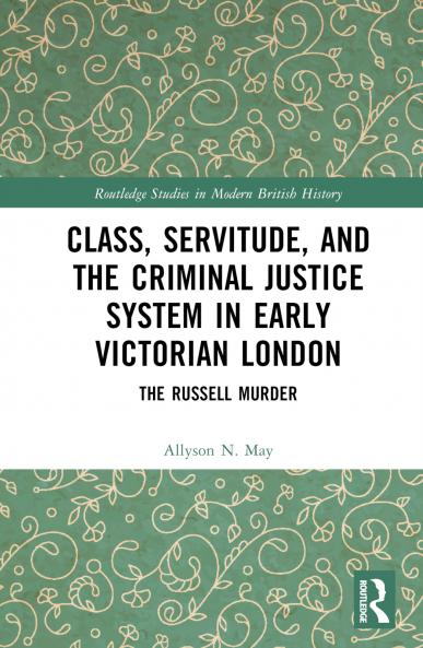 Class Servitude and the Criminal Justice System in Early Victorian London