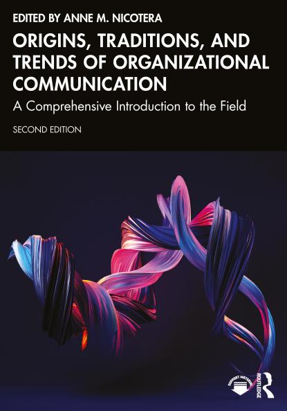 Origins Traditions and Trends of Organizational Communication