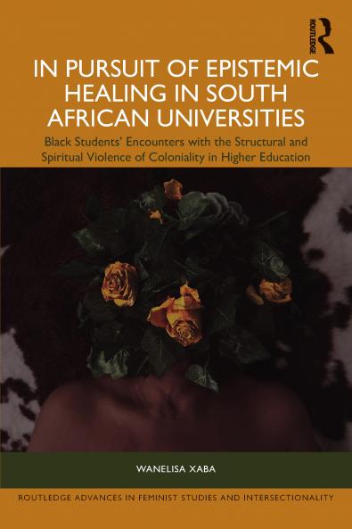 In Pursuit of Epistemic Healing in South African Universities