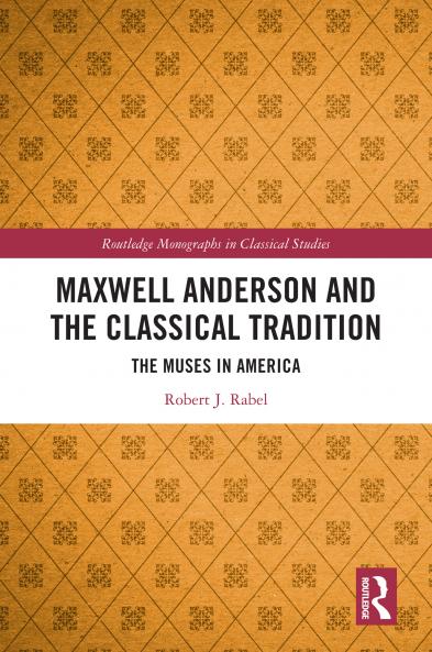 Maxwell Anderson and the Classical Tradition