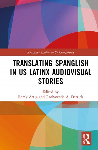 Translating Spanglish in US Latinx Audiovisual Stories