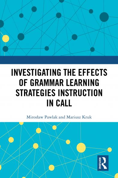 Investigating the Effects of Grammar Learning Strategies Instruction in CALL