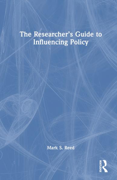 Researcher’s Guide to Influencing Policy
