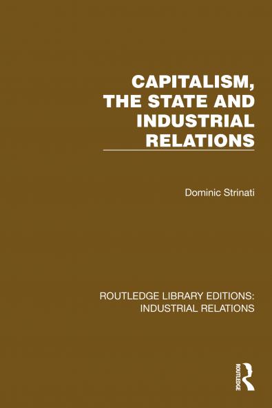 Capitalism the State and Industrial Relations