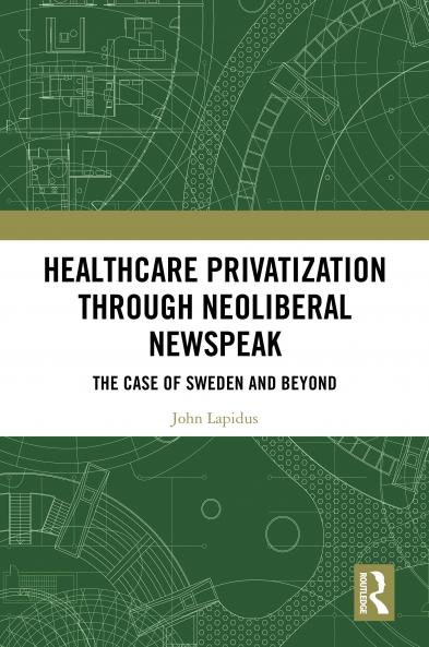 Healthcare Privatization through Neoliberal Newspeak