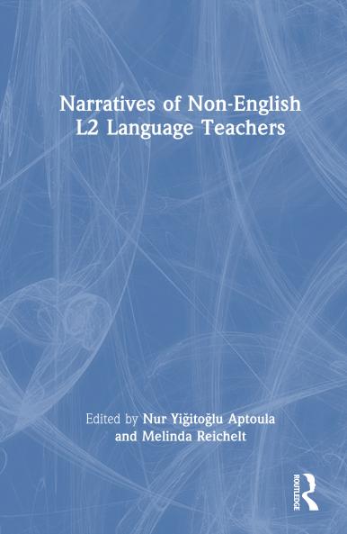 Narratives of Non-English L2 Language Teachers
