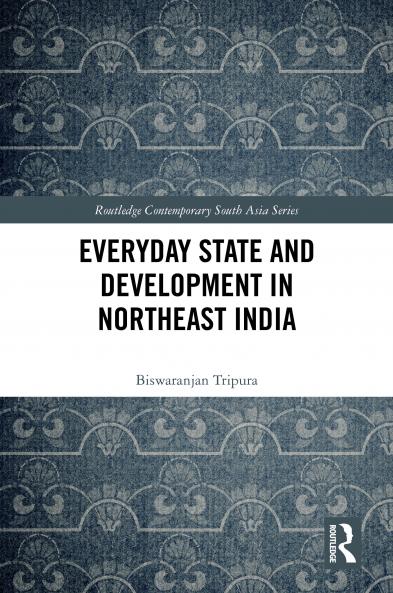 Everyday State and Development in Northeast India