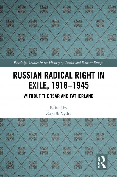 Russian Radical Right in Exile 1918-1945