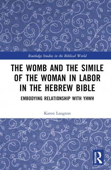 Womb and the Simile of the Woman in Labor in the Hebrew Bible